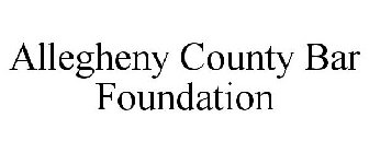 ALLEGHENY COUNTY BAR FOUNDATION