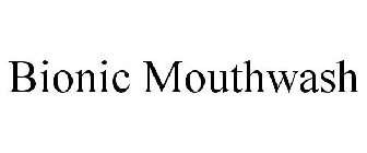 BIONIC MOUTHWASH