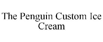 THE PENGUIN CUSTOM ICE CREAM