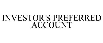 INVESTOR'S PREFERRED ACCOUNT