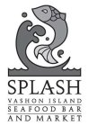 SPLASH VASHON ISLAND SEAFOOD BAR AND MARKET