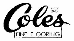 COLES FINE FLOORING SINCE 1947