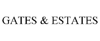 GATES & ESTATES