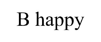 B HAPPY