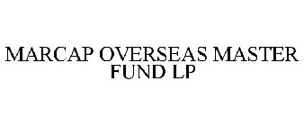 MARCAP OVERSEAS MASTER FUND LP