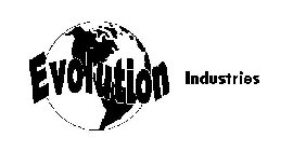 EVOLUTION INDUSTRIES