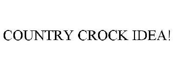 COUNTRY CROCK IDEA!