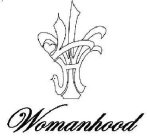 W WOMANHOOD