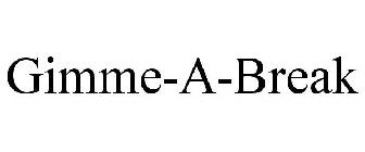 GIMME-A-BREAK
