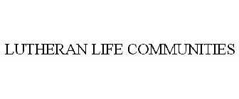 LUTHERAN LIFE COMMUNITIES
