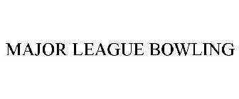 MAJOR LEAGUE BOWLING