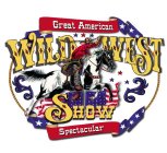 GREAT AMERICAN WILD WEST SHOW SPECTACULAR