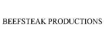 BEEFSTEAK PRODUCTIONS