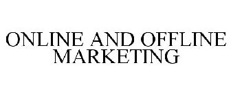 ONLINE AND OFFLINE MARKETING