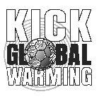 KICK GLOBAL WARMING