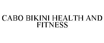 CABO BIKINI HEALTH AND FITNESS