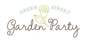 GREEN STREET GARDEN PARTY