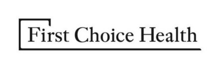 FIRST CHOICE HEALTH