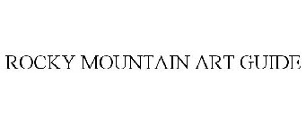 ROCKY MOUNTAIN ART GUIDE