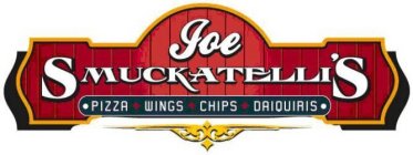 JOE SMUCKATELLI'S · PIZZA WINGS CHIPS DAIQUIRIS ·