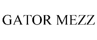 GATOR MEZZ