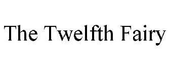 THE TWELFTH FAIRY