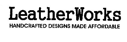 LEATHERWORKS HANDCRAFTED DESIGNS MADE AFFORDABLE