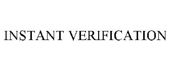 INSTANT VERIFICATION