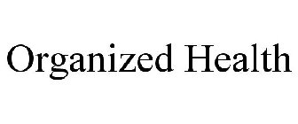 ORGANIZED HEALTH