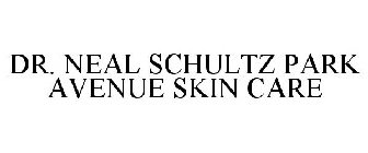 DR. NEAL SCHULTZ PARK AVENUE SKIN CARE