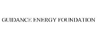 GUIDANCE ENERGY FOUNDATION