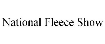 NATIONAL FLEECE SHOW