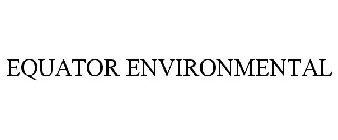 EQUATOR ENVIRONMENTAL