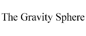 THE GRAVITY SPHERE