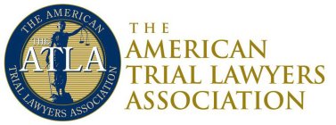 THE ATLA AND THE AMERICAN TRIAL LAWYERS ASSOCIATION