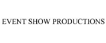 EVENT SHOW PRODUCTIONS