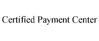 CERTIFIED PAYMENT CENTER