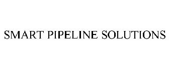 SMART PIPELINE SOLUTIONS