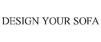 DESIGN YOUR SOFA