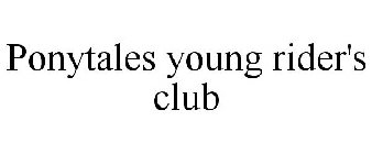 PONYTALES YOUNG RIDER'S CLUB