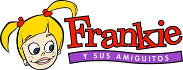 FRANKIE Y SUS AMIGUITOS