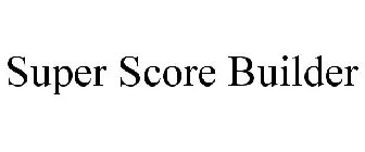 SUPER SCORE BUILDER