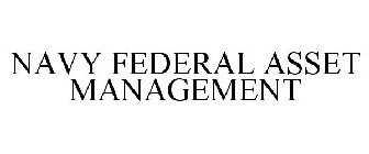 NAVY FEDERAL ASSET MANAGEMENT