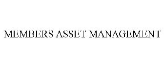 MEMBERS ASSET MANAGEMENT