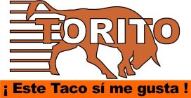 TORITO ¡ESTE TACO SI ME GUSTA!