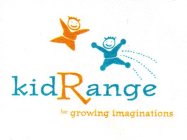 KIDRANGE FOR GROWING IMAGINATIONS