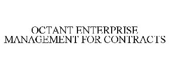 OCTANT ENTERPRISE MANAGEMENT FOR CONTRACTS