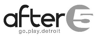 AFTER 5 GO.PLAY.DETROIT