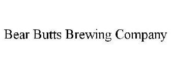 BEAR BUTTS BREWING COMPANY