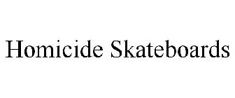 HOMICIDE SKATEBOARDS